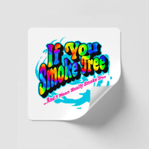 Stickers - If You Smoke - Trippy Hippie
